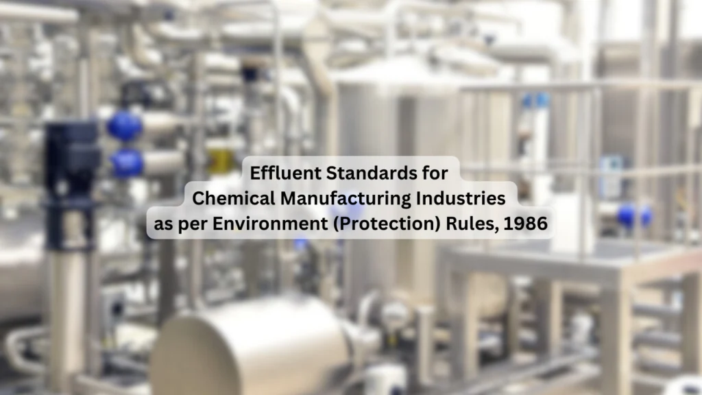 Effluent Standards for Chemical Manufacturing Industries as per Environment (Protection) Rules, 1986
